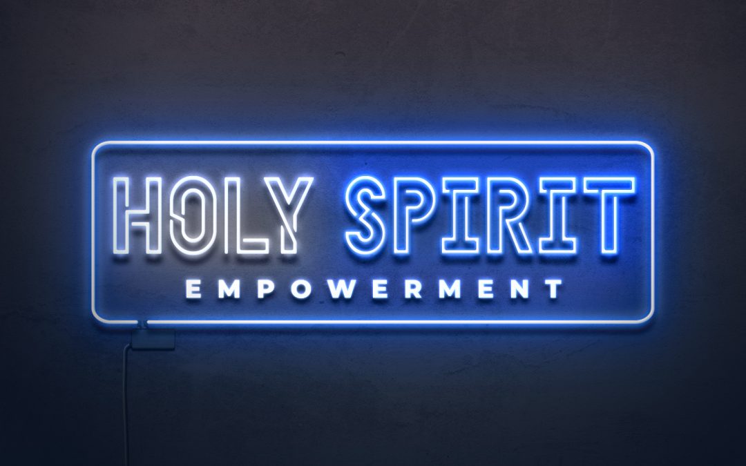 Holy Spirit Empowerment Pt.1